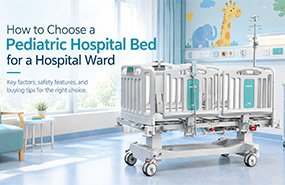 How to Choose a Pediatric Hospital Bed for a Hospital Ward